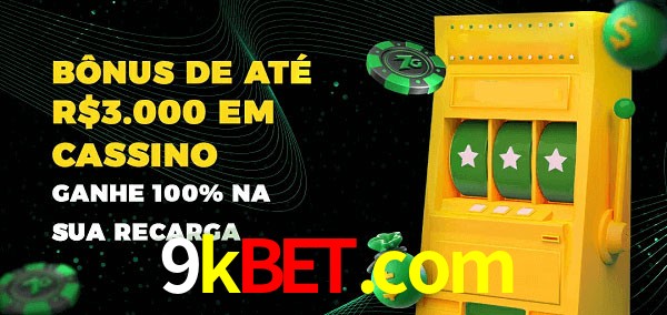 9kbet.com melhor bônus de depósito